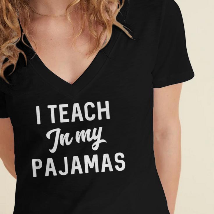 I Teach In My Pajamas On Line Teacher Quarantine Graduation For Men Women Women's Jersey Short Sleeve Deep V-Neck Tshirt