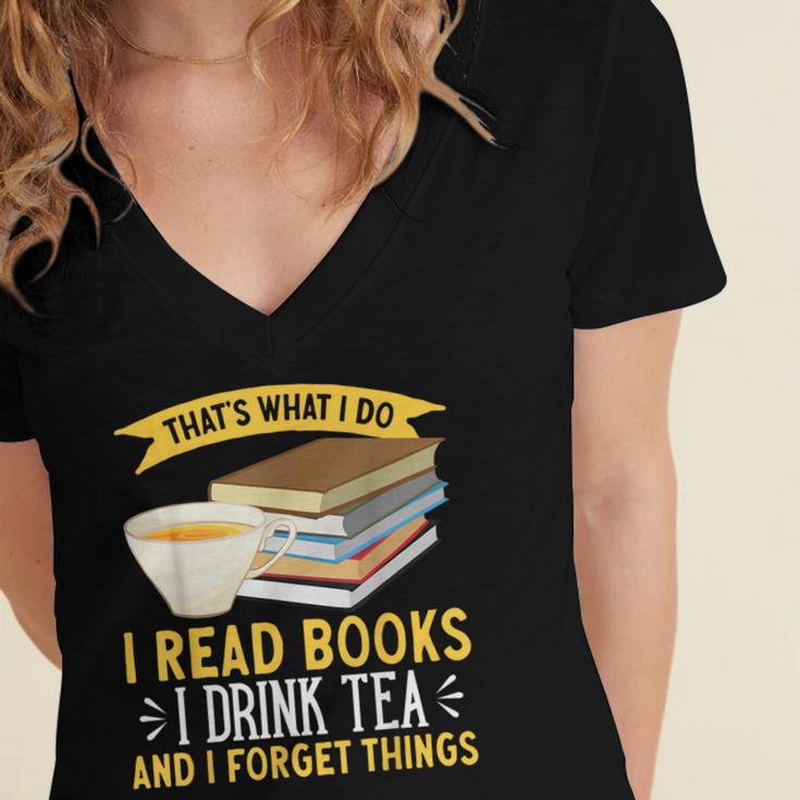 That’s What I Do Read Books I Drink Tea And I Forget Things Women's Jersey Short Sleeve Deep V-Neck Tshirt