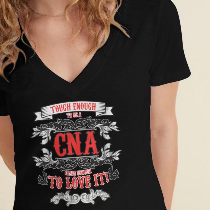 Tough Crazy CNA Product Great For CNA Nurse Graduation Women's Jersey Short Sleeve Deep V-Neck Tshirt