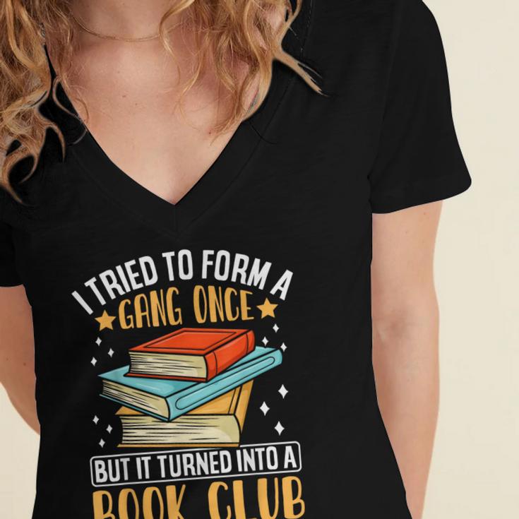 I Tried To Form A Gang Once But It Turned Into A Book Club Women's Jersey Short Sleeve Deep V-Neck Tshirt