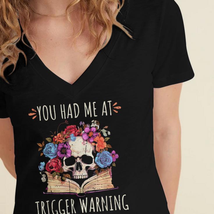 You Had Me At Trigger Warning Smut Books Dark Romance Skull Women's Jersey Short Sleeve Deep V-Neck Tshirt