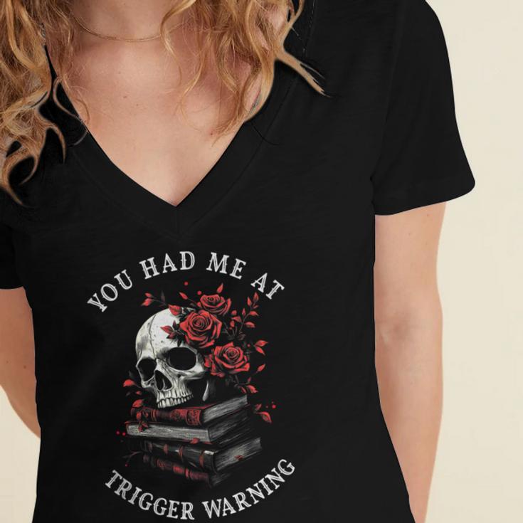 You Had Me At Trigger Warning Smutt Books Smutty Book Lover Women's Jersey Short Sleeve Deep V-Neck Tshirt