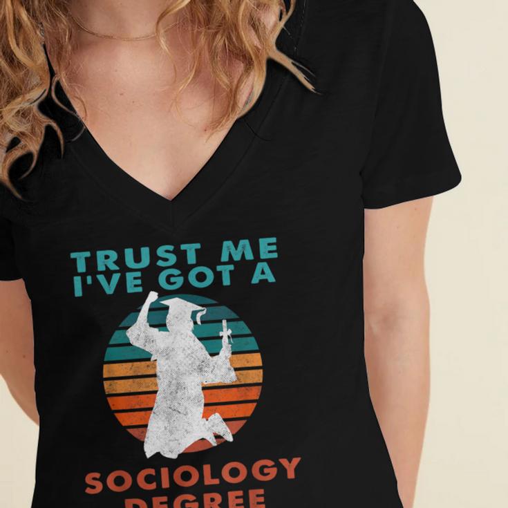 Trust Me I'Ve Got A Sociology Degree College Graduation Women's Jersey Short Sleeve Deep V-Neck Tshirt