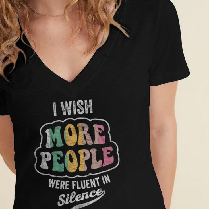 Vintage I Wish More People Were Fluent In Silence Introvert Women's Jersey Short Sleeve Deep V-Neck Tshirt
