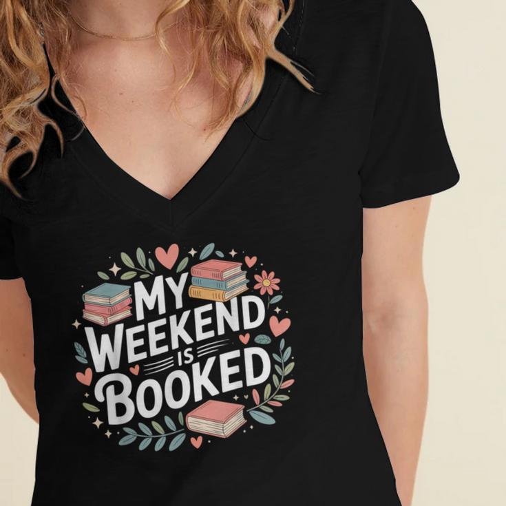 My Weekend Is Booked Reading Read Books Reader Nerd Women's Jersey Short Sleeve Deep V-Neck Tshirt My Weekend Is Booked Reading Read Books Reader Nerd Women's Jersey Short Sleeve Deep V-Neck Tshirt