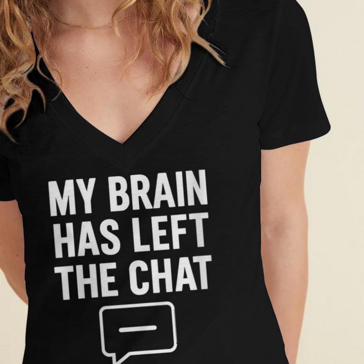 Women's My Brain Has Left The Chat Introvert Quote Women's Jersey Short Sleeve Deep V-Neck Tshirt
