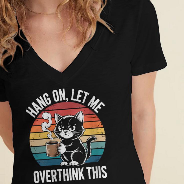 Women's Hang On Let Me Overthink Cat Coffee Retro Introvert Women's Jersey Short Sleeve Deep V-Neck Tshirt