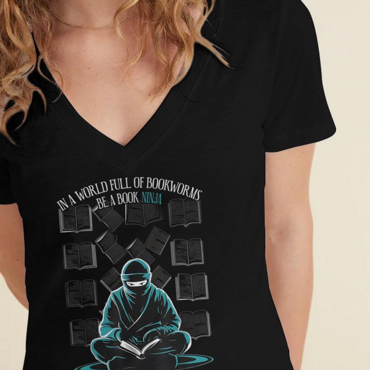 In A World Full Of Bookworms Be A Book Ninja Reading Reader Women's Jersey Short Sleeve Deep V-Neck Tshirt In A World Full Of Bookworms Be A Book Ninja Reading Reader Women's Jersey Short Sleeve Deep V-Neck Tshirt