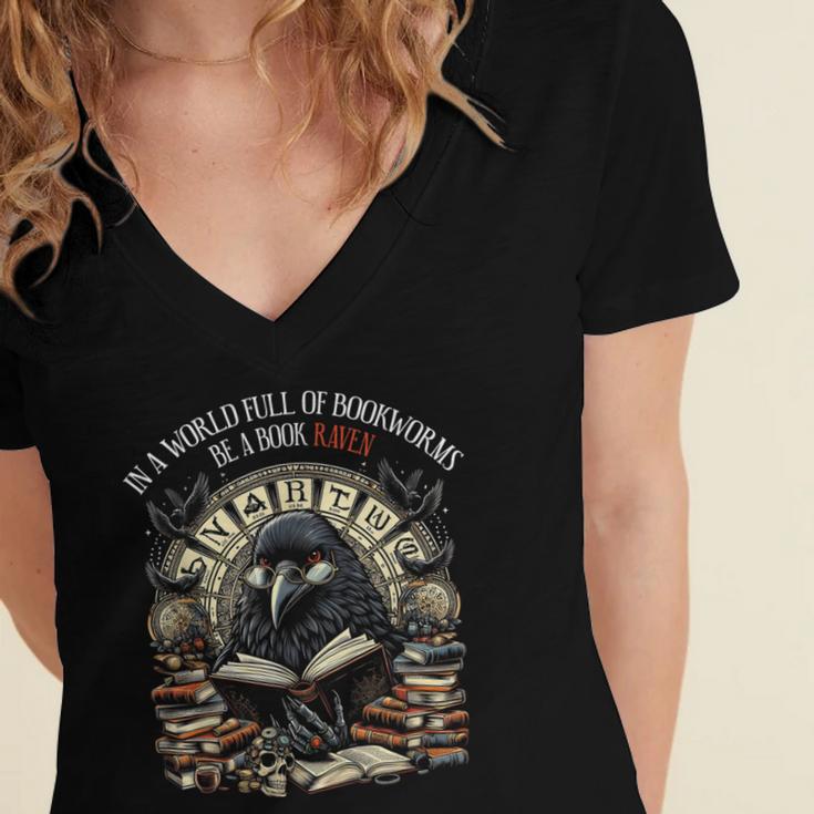 In A World Full Of Bookworms Be A Book Raven Reader Reading Women's Jersey Short Sleeve Deep V-Neck Tshirt