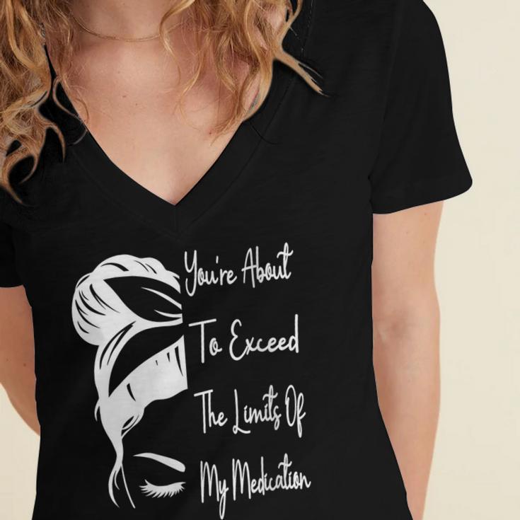 You'Re About To Exceed The Limits Of My Medication Introvert Women's Jersey Short Sleeve Deep V-Neck Tshirt