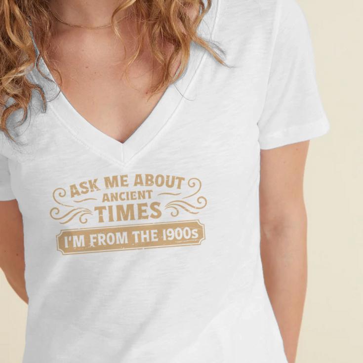 Ask Me About Ancient Times I'm From The 1900s Women's Jersey Short Sleeve Deep V-Neck Tshirt Ask Me About Ancient Times I'm From The 1900s Women's Jersey Short Sleeve Deep V-Neck Tshirt