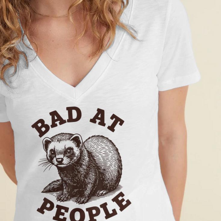 Bad At People Ferret Introvert Saying Slogan Tee Women's Jersey Short Sleeve Deep V-Neck Tshirt Bad At People Ferret Introvert Saying Slogan Tee Women's Jersey Short Sleeve Deep V-Neck Tshirt