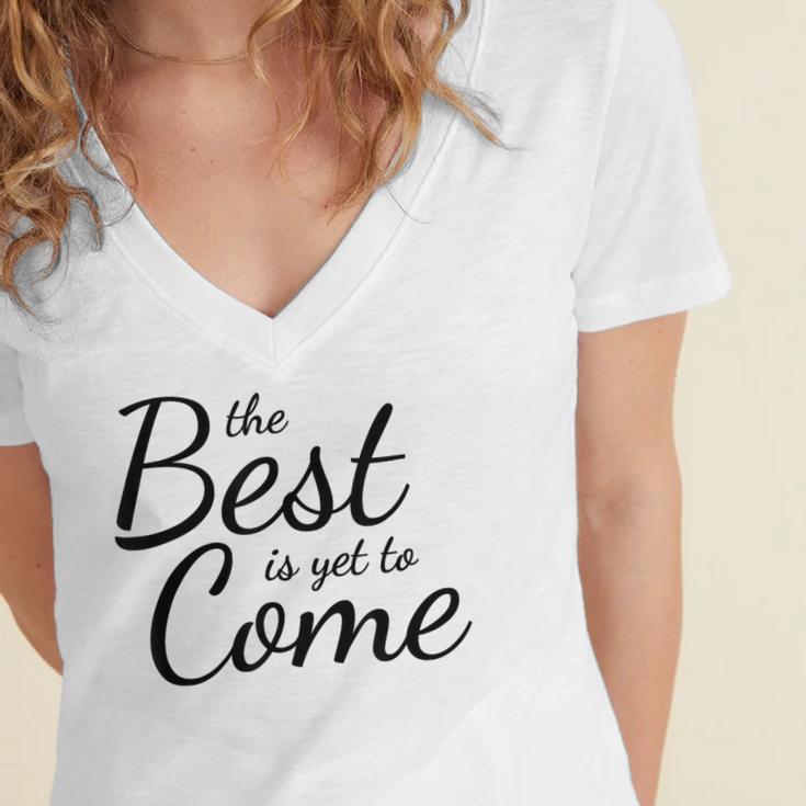 The Best Is Yet To Come Graduation Women's Jersey Short Sleeve Deep V-Neck Tshirt