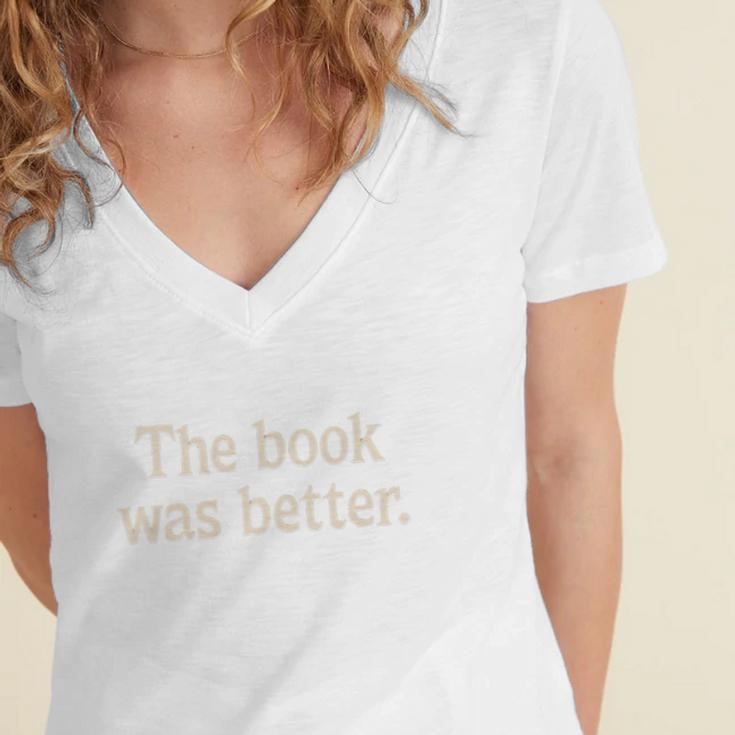 The Book Was Better Distressed Grunge Minimalist Text Premium Women's Jersey Short Sleeve Deep V-Neck Tshirt The Book Was Better Distressed Grunge Minimalist Text Premium Women's Jersey Short Sleeve Deep V-Neck Tshirt