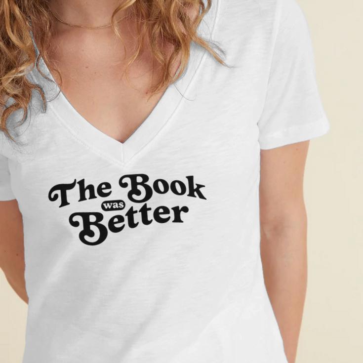 The Book Was Better Book Lover Reading Premium Tri-Blend Women's Jersey Short Sleeve Deep V-Neck Tshirt The Book Was Better Book Lover Reading Premium Tri-Blend Women's Jersey Short Sleeve Deep V-Neck Tshirt