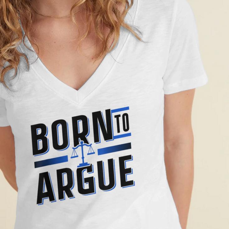 Born To Argue Graduation Lawyer Advocate Attorney Law Women's Jersey Short Sleeve Deep V-Neck Tshirt