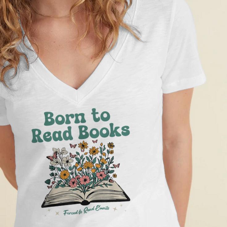 Born To Read Books Forced To Read Emails Book Lover Women's Jersey Short Sleeve Deep V-Neck Tshirt