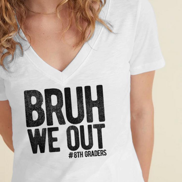 Bruh We Out 8th Graders Eighth Grade Graduation Class 2026 Women's Jersey Short Sleeve Deep V-Neck Tshirt