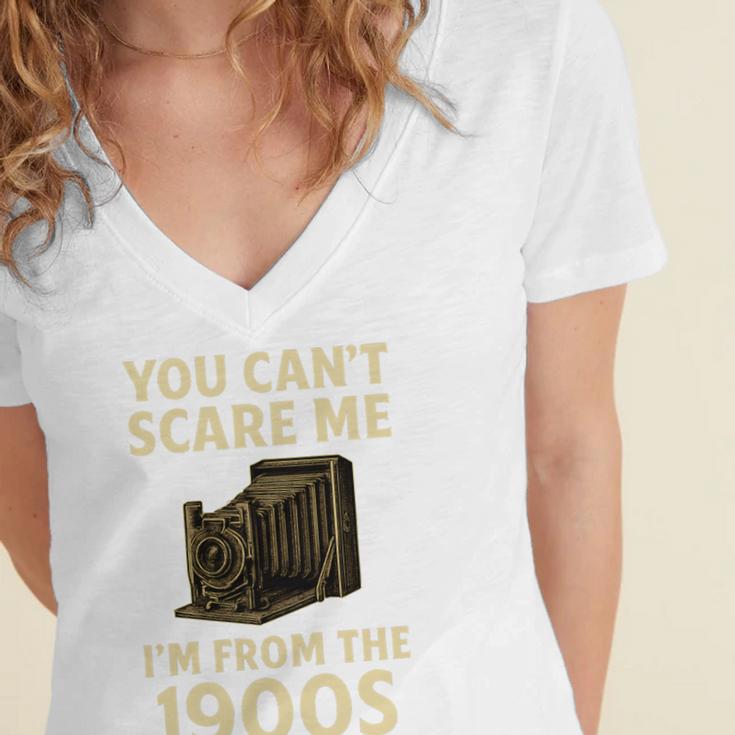 You Can't Scare Me I'm From The 1900s Vintage Camera Women's Jersey Short Sleeve Deep V-Neck Tshirt
