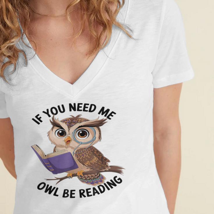 Cool Owl If You Need Me Owl Be Reading Book Students Women's Jersey Short Sleeve Deep V-Neck Tshirt Cool Owl If You Need Me Owl Be Reading Book Students Women's Jersey Short Sleeve Deep V-Neck Tshirt