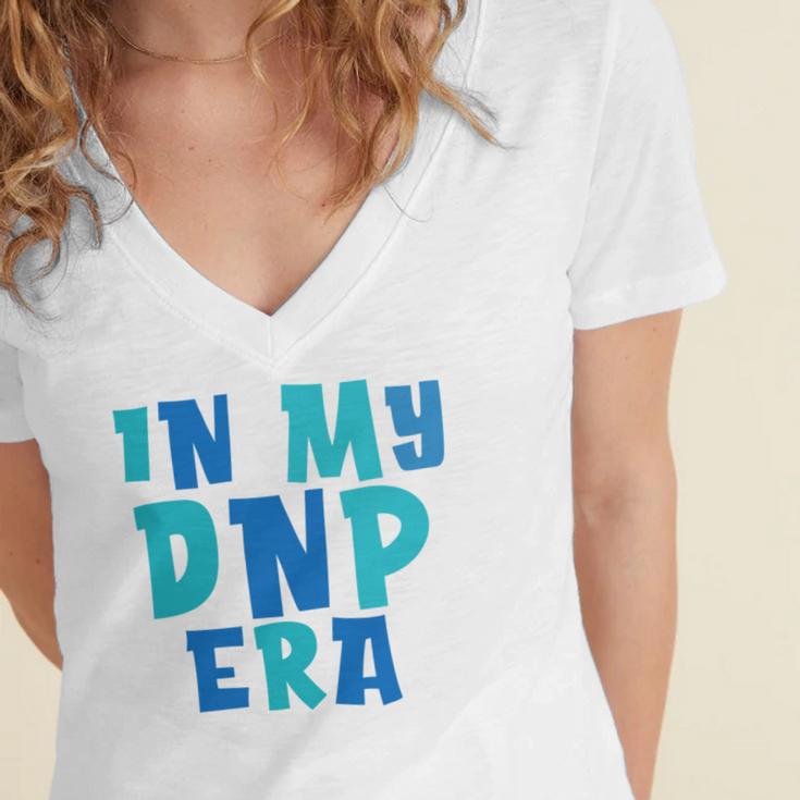DNP Graduation In My DNP Era DNP Apparel Doctor Of Nursing Women's Jersey Short Sleeve Deep V-Neck Tshirt