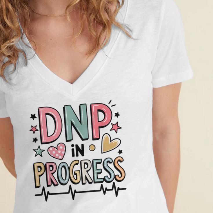 DNP In Progress Director Of Nursing Student Graduation Women's Jersey Short Sleeve Deep V-Neck Tshirt