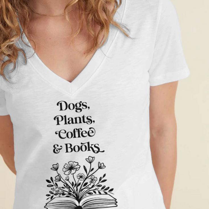 Dogs Plants Coffee Books Book Lover Dog Lover Reading Women's Jersey Short Sleeve Deep V-Neck Tshirt Dogs Plants Coffee Books Book Lover Dog Lover Reading Women's Jersey Short Sleeve Deep V-Neck Tshirt