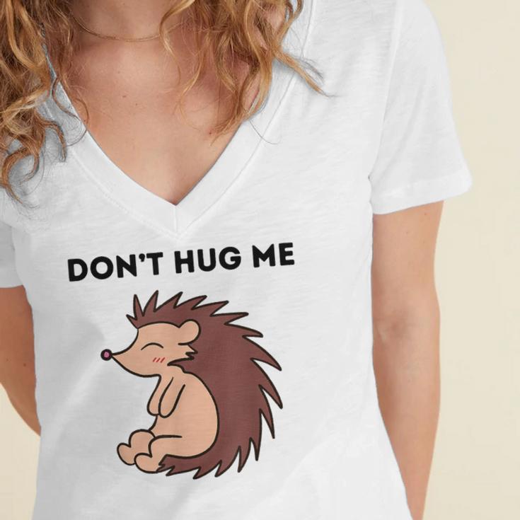 Don't Hug Me Porcupine Or Hedgehog Introvert Women's Jersey Short Sleeve Deep V-Neck Tshirt