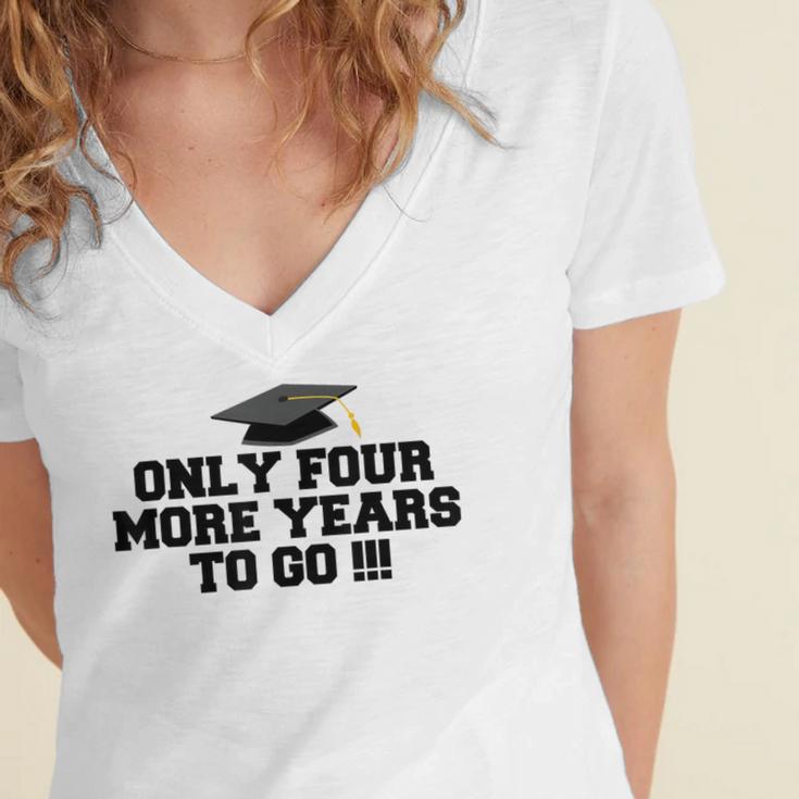 Only Four More Years To Go Middle School Graduation Women's Jersey Short Sleeve Deep V-Neck Tshirt