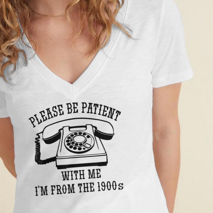 Funny Slogan Patient I'm From The 1900s Women's Jersey Short Sleeve Deep V-Neck Tshirt