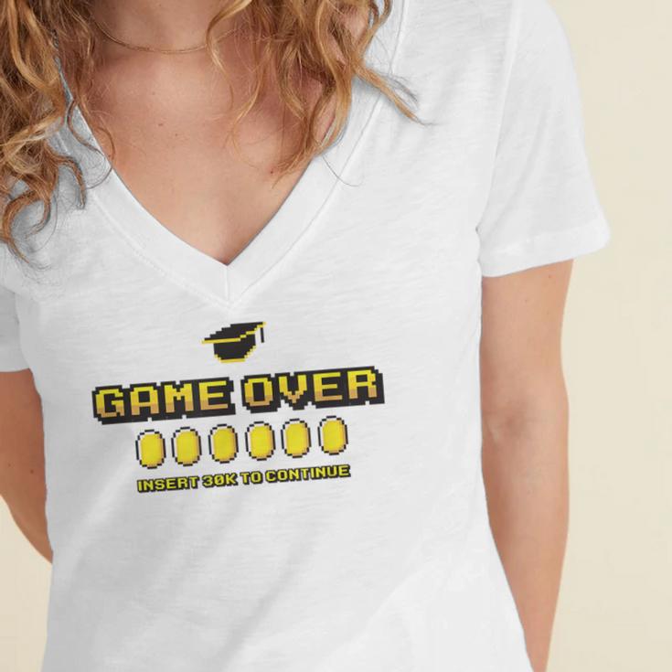 Game Over Insert 30K To Continue Graduation s Women's Jersey Short Sleeve Deep V-Neck Tshirt