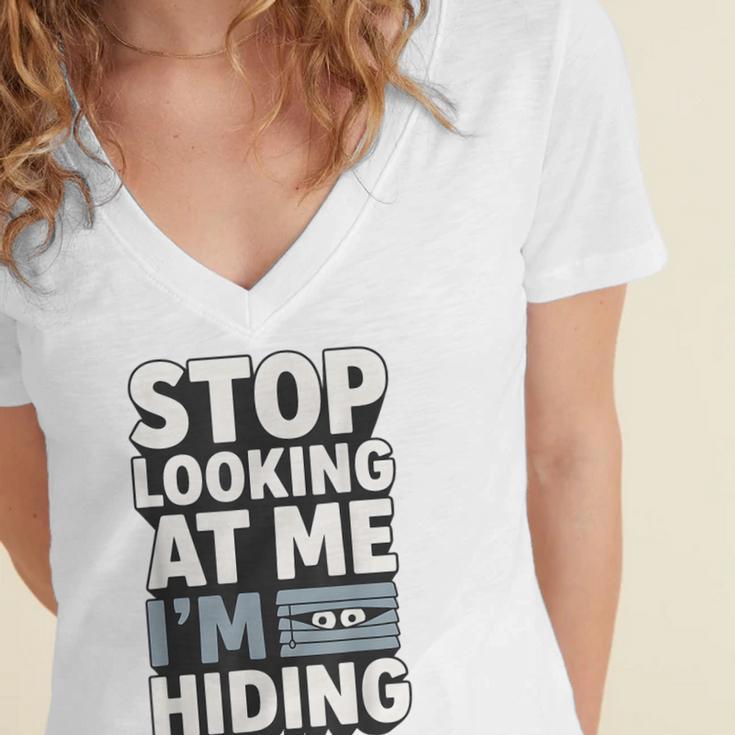 Humor For Introverts Stop Looking At Me I'm Hiding Graphic Women's Jersey Short Sleeve Deep V-Neck Tshirt Humor For Introverts Stop Looking At Me I'm Hiding Graphic Women's Jersey Short Sleeve Deep V-Neck Tshirt