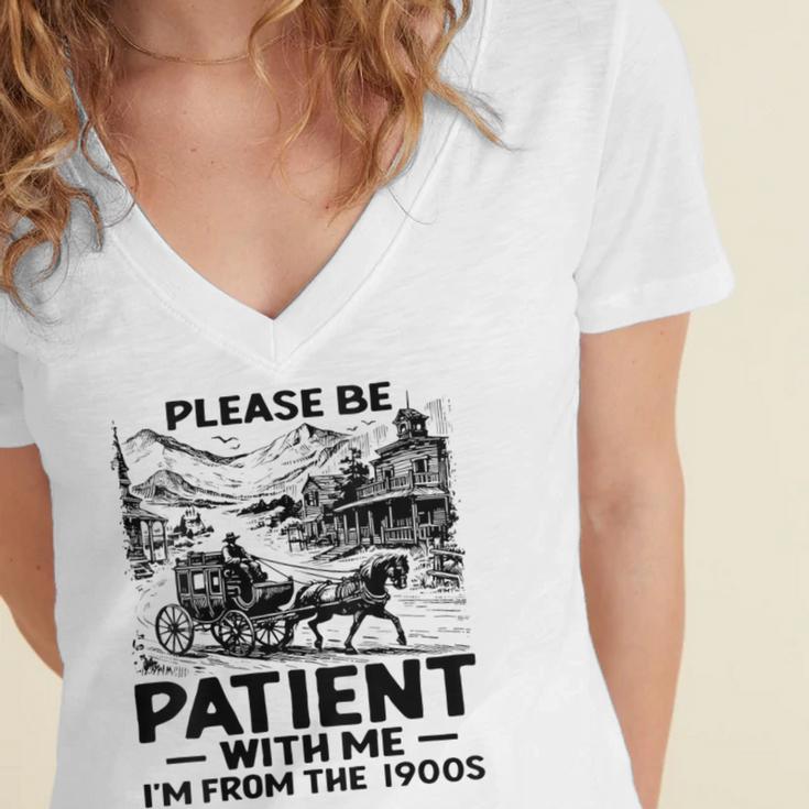 I'm From The 1900s Please Be Patient With Me Women's Jersey Short Sleeve Deep V-Neck Tshirt
