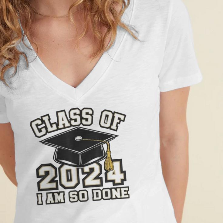 I'm Done With Class Of 2024 Graduation Done Class Of 2024 Women's Jersey Short Sleeve Deep V-Neck Tshirt