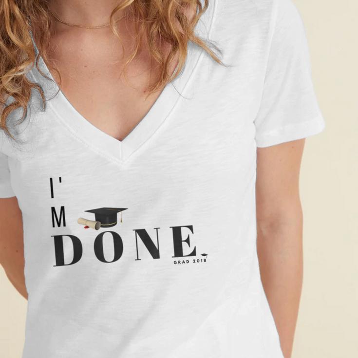 I'm Done College High School Graduation Senior Women's Jersey Short Sleeve Deep V-Neck Tshirt