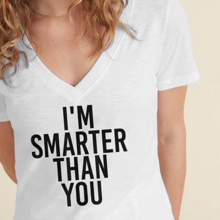 I'M SMARTER THAN YOU Shirt Graduation School Idea Women's Jersey Short Sleeve Deep V-Neck Tshirt