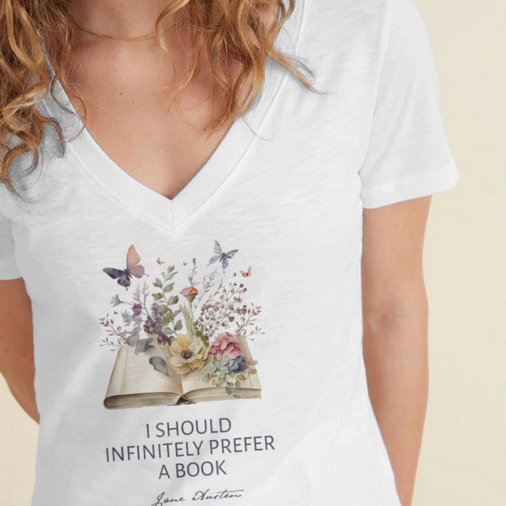 I Should Infinitely Prefer A Book Jane Austen Fan Woman Girl Women's Jersey Short Sleeve Deep V-Neck Tshirt