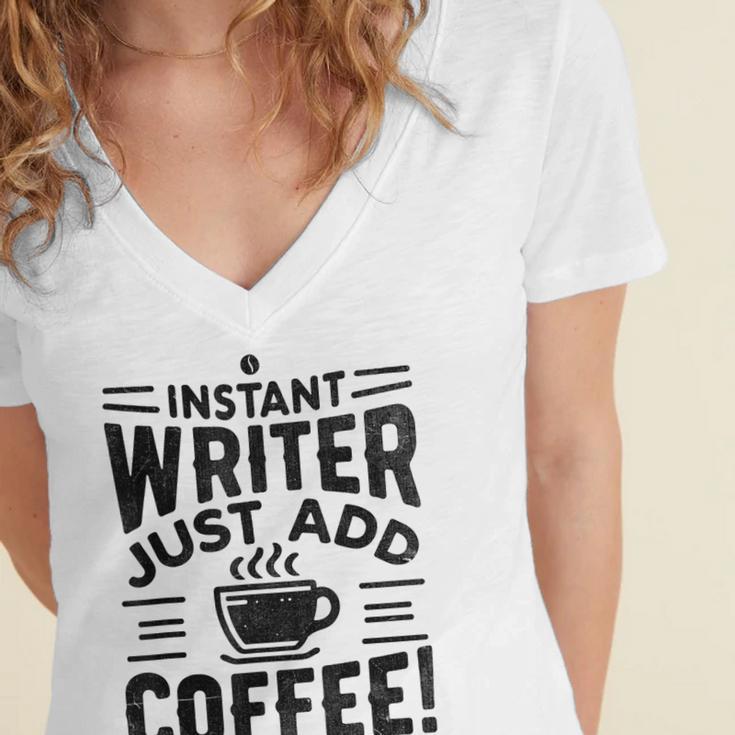 Instant Writer Just Add Coffee Author Book Writing Books Women's Jersey Short Sleeve Deep V-Neck Tshirt