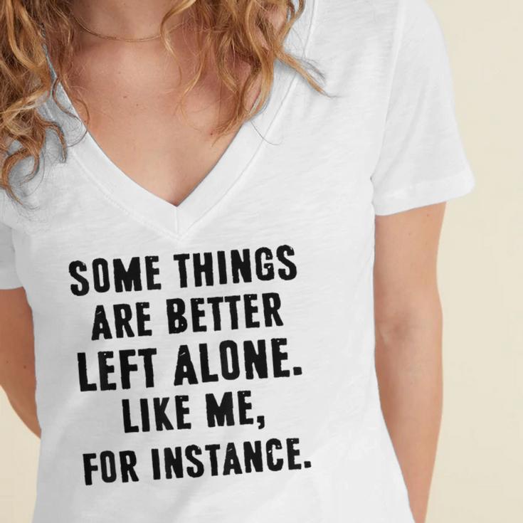 Introvert Antisocial Some Things Are Better Left Alone Women's Jersey Short Sleeve Deep V-Neck Tshirt Introvert Antisocial Some Things Are Better Left Alone Women's Jersey Short Sleeve Deep V-Neck Tshirt