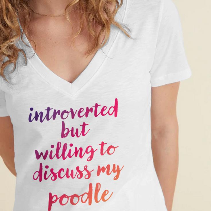 Introverted Willing To Discuss Poodle Introvert Women's Jersey Short Sleeve Deep V-Neck Tshirt Introverted Willing To Discuss Poodle Introvert Women's Jersey Short Sleeve Deep V-Neck Tshirt