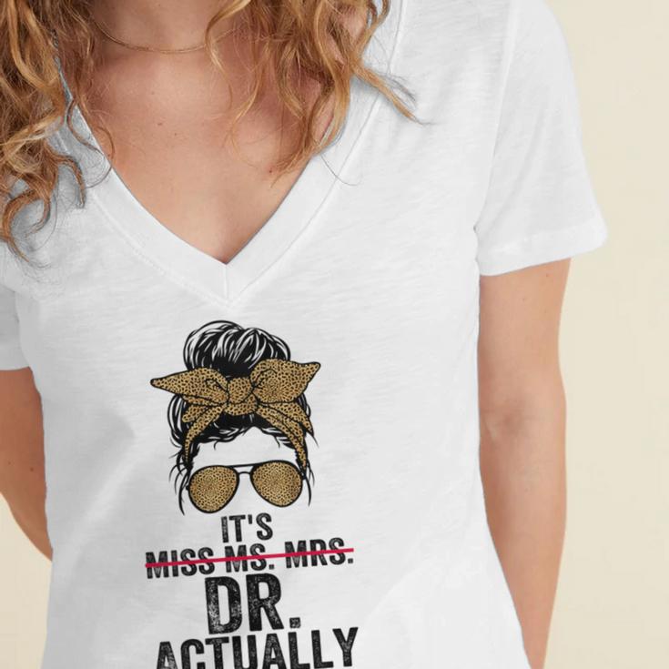 It's Miss Ms Mrs Dr Actually Doctor Graduation Appreciation Women's Jersey Short Sleeve Deep V-Neck Tshirt