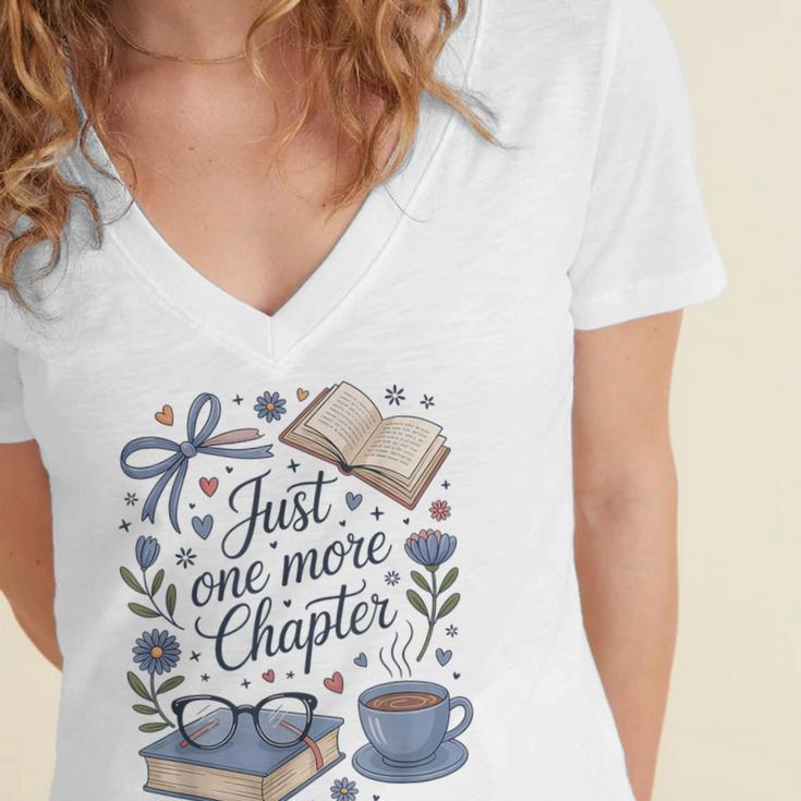 Just One More Chapter Book Lover Reading Quote Women's Jersey Short Sleeve Deep V-Neck Tshirt Just One More Chapter Book Lover Reading Quote Women's Jersey Short Sleeve Deep V-Neck Tshirt