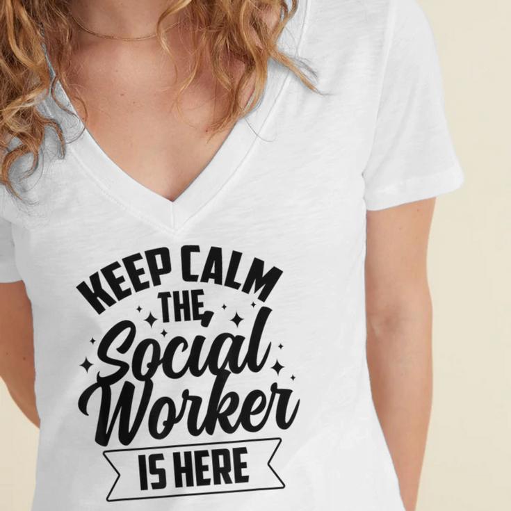 Keep Calm The Social Worker Is Here Graduation Work Job Women's Jersey Short Sleeve Deep V-Neck Tshirt