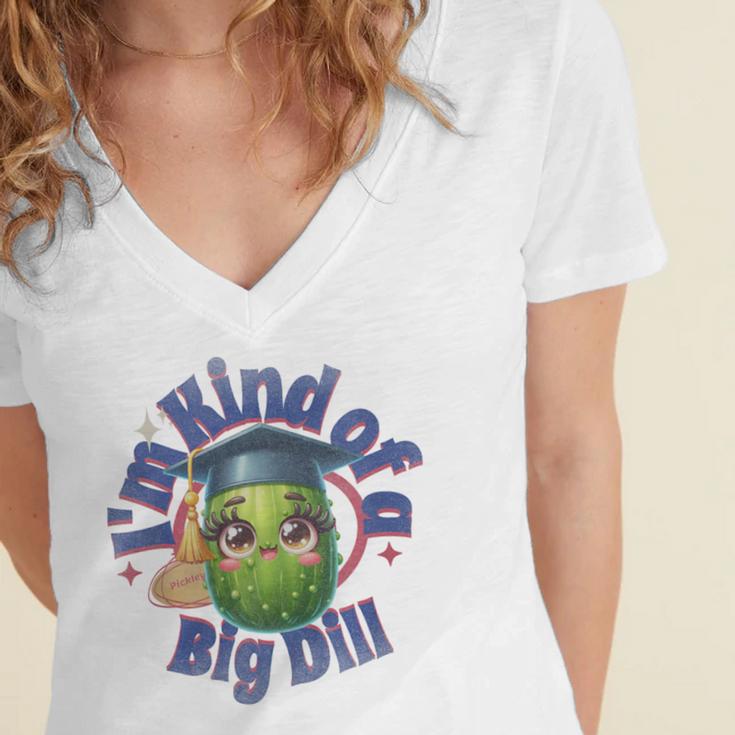 Im Kind Of A Big Dill Graduation Pickle Shirt Premium Women's Jersey Short Sleeve Deep V-Neck Tshirt