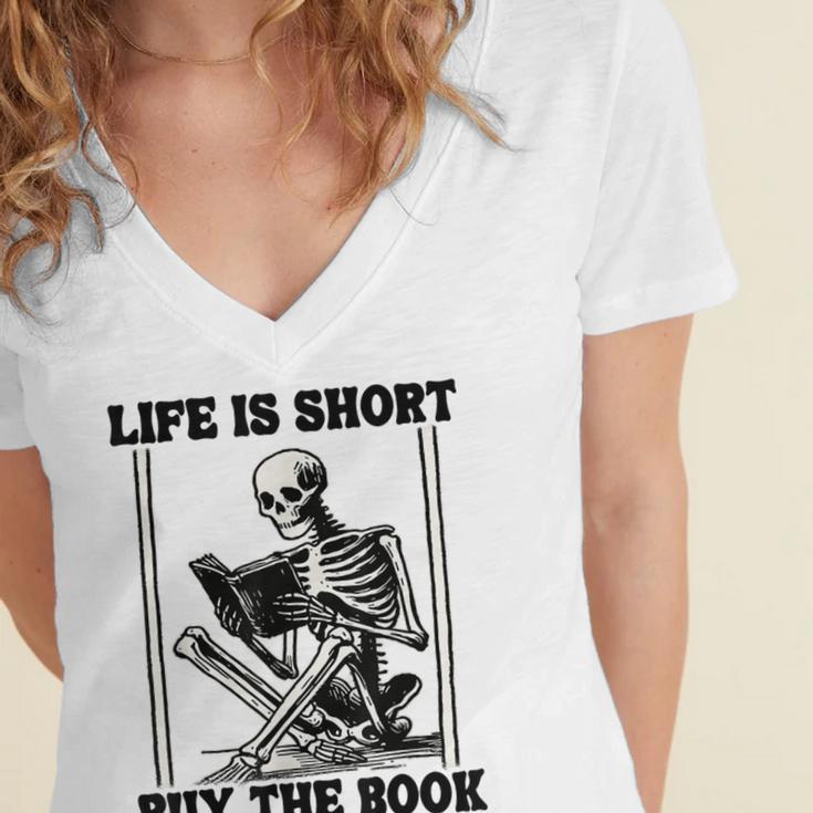 Life Is Short Buy The Book Skeleton Book Lover Reading Women's Jersey Short Sleeve Deep V-Neck Tshirt