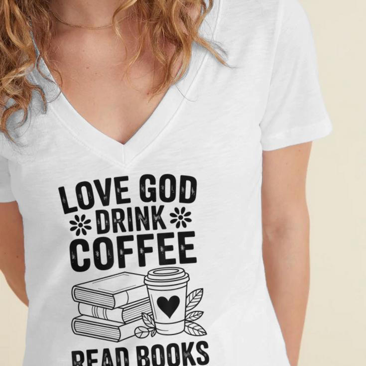 Love God Drink Coffee Read Books For Book Lovers Women's Jersey Short Sleeve Deep V-Neck Tshirt Love God Drink Coffee Read Books For Book Lovers Women's Jersey Short Sleeve Deep V-Neck Tshirt