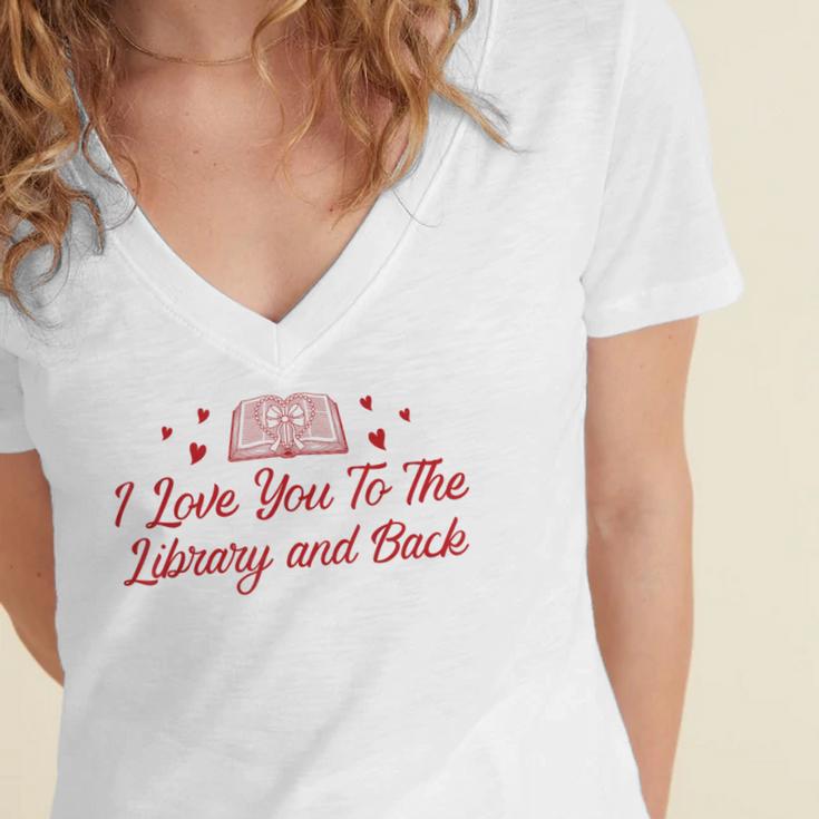 I Love You To The Library And Back Book Lover Quote Women's Jersey Short Sleeve Deep V-Neck Tshirt