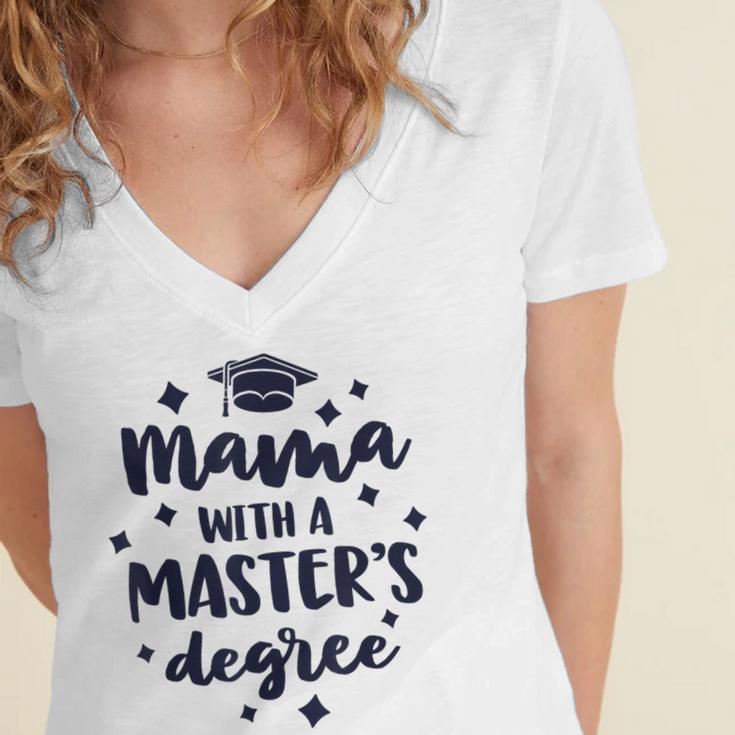 Mama With A Masters Degree Graduation Ceremony Mom Women's Jersey Short Sleeve Deep V-Neck Tshirt
