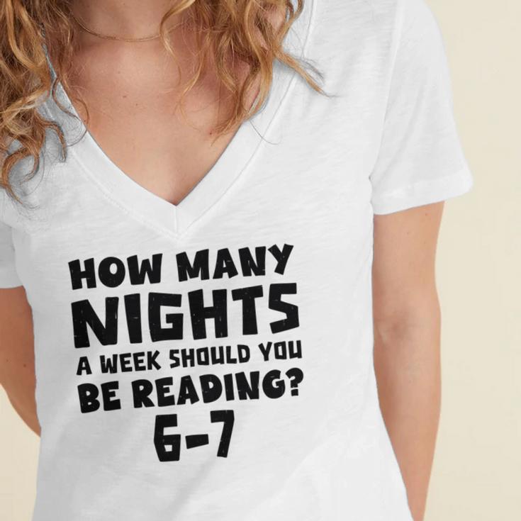 How Many Nights A Week Should You Be Reading 6-7 Book Lover Women's Jersey Short Sleeve Deep V-Neck Tshirt