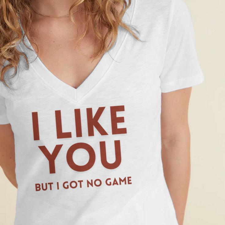 I Like You But Got No Game Introvert Minimalist Joke Women's Jersey Short Sleeve Deep V-Neck Tshirt
